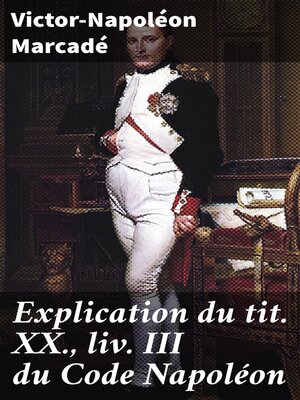 cover image of Explication du tit. XX., liv. III du Code Napoléon